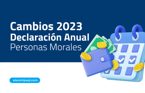 Declaración Anual de Personas Morales: impacto de las nuevas obligaciones